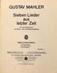Mahler, Gustav: - Sieben Lieder aus letzter Zeit für eine Singstimme mit Klavier- oder Orchesterbegleitung. Ausgabe mit Klavierbegleitung. a. für hohe Stimme