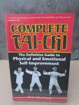 Huang, Alfred - Complete Tai-Chi / The Definitive Guide to Physical & Emotional Self-Improvement