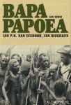 Derix, Jan - Bapa Papoea: Jan P.K. van Eechoud, een biografie