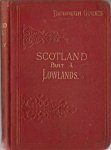 Baddeley, M.J.B. - Scotland (part III) and the Lowlands