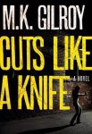 M. K. Gilroy - Cuts Like a Knife