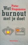 Dingemanse, Pieter - Dingemanse, Pieter-Wat burnout met je doet (nieuw)