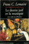 Frans C. Lemaire 246215 - Le destin juif et la musique trois mille ans d'histoire