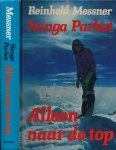 Messner, Reinhold. - Nanga Parbat: Alleen naar de top.