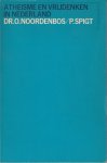 Noordenbos, O. & P. Spigt - Atheïsme en vrijdenken in Nederland
