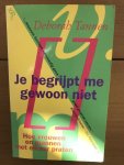 Deborah Tannen - Je begrijpt me gewoon niet