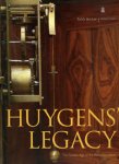 Ende, Hans van den & Frits van Kersen, & Maria F. van Kersen-Halbertsma & John C. Taylor: - Huygens’ Legacy. The Golden Age of the Pendulum Clock.