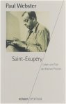 Webster Paul - Saint-Exupéry: Leben und Tod des Kleinen Prinzen