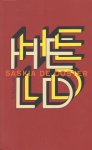Coster (1976), Saskia de - Held - Dankzij Misbaksel ontdekte ik een gevoel in mezelf waarvan ik niet wist dat mensen ertoe in staat waren. Een haat van een duizelingwekkende diepte werd aangeboord. Ik had nu een spil om mijn ego, of wat daarvoor doorging, rond te draaien.