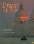 Anne Yelland 68570, Frans T. Stoks , Sophie Campbell 68571 - Droomreizen vijf schitterende reizen langs de dertig mooiste bestemmingen op aarde