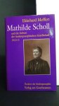 Meffert, Ekkehard - Mathilde Scholl und die Geburt der Anthroposophischen Gesellschaft. 1912/1913
