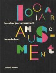 Klöters, Jacques - 100 jaar amusement in Nederland
