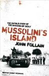 John Follain 52127 - Mussolini's island The Battle for Sicily 1943; by the People Who Were There