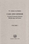 Helden, W. Andries van. - Case and Gender : Concept Formation between Morphology and Syntax.
