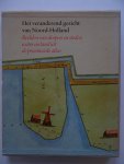 Kranenburg-Lycklama à Nijeholt, Mr. M. redactie. - Het veranderend gezicht van Noord-Holland. Beelden van dorpen en steden water en land uit de provinciale atlas.