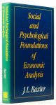 BAXTER, J.L. - Social and psychological foundations of economic analysis.