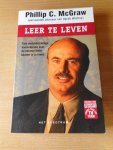 McGraw, Philip C. - Leer te leven. Tien ondubbelzinnige levenslessen voor de belangrijkste keuzen in je leven.