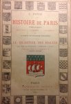 Piton, C. - Histoire de Paris. Topographie. Moeurs. Usages. Origines de la Haute bourgeoisie parisienne. Le Quartier des Halles. Avec 300 illustrations, portraits et plans