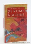 Robert, Jean-Noël. - De Rome à la Chine. Sur les routes de la Soie au temps des Césars. Deuxième tirage de la seconde édition.