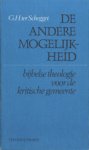 Schegget, G.H. ter - DE ANDERE MOGELIJKHEID - Bijbelse Theologie voor de Kritische Gemeente