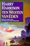 Harrison, Harry - Ten westen van eden / druk 1