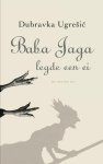 Dubravka Ugresic - Baba Jaga legde een ei / Mythen