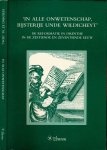 Gerding, M.A.W., J.G.J. van Booma, G. van Halsema Thzn. e.a. (eds.). - In Alle Onwetenschap Bijsterije unde Wildicheyt: De reformatie in Drenthe in de zestiende en zeventiende eeuw.