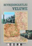 Evert van de Weerd, Peter A. Veldheer, Gerjan Crebolder - Bevrijdingsatlas Veluwe