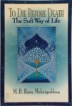 Muhaiyaddeen, M. R. Bawa - To Die Before Death The Sufi Way of Life