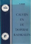 Balke, W. - Calvijn en de Doperse Radikalen