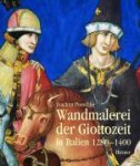 Poeschke, Joachim - Wandmalereien der Giottozeit in Italien 1280-1400