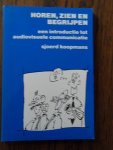 Koopmans, Sjoerd - Horen, zien en begrijpen. Een introductie tot audiovisuele communicatie