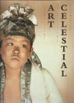 Haks, Leo & Coen Peppelinkhuizen: - Celestial Art: Offerings and Textiles from China collected by Leo Haks.
