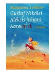 Lembcke, M. - Gustaf Nikolei Aleksis Juhani Aaro en ik