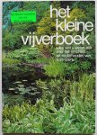  - Het kleine vijverboek Alles wat u weten wilt over het inrichten en onderhouden van tuinvijvers