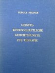 Steiner, Rudolf - Geisteswissenschaftliche Gesichtspunkte zur Therapie. Neun Vorträge, gehalten in Dornach vom 11. bis 18. April 1921 für Ärzten und Medizinstudierenden Steiner, Rudolf - Geisteswissenschaftliche Gesichtspunkte zur Therapie. Neun Vorträge, gehalten in Dornach vom 11. bis 18. April 1921 für Ärzten und Medizinstudierenden