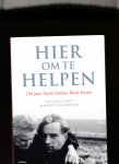 Liempt, Ad van & Kooten, Margot van - Hier om te helpen, 150 jaar Nederlandse Rode Kruis