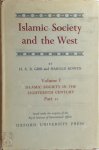 Hamilton Alexander Rosskeen Gibb ,  Harold Bowen - Islamic Society and the West