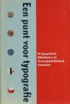 Gnirrep, Kees. - Een punt voor typografie. De Typografische Bibliotheek in de Universiteitsbibliotheek Amsterdam