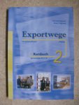 Volgnandt, Gabriele - Exportwege neu 2. Kursbuch / Sprachniveau A2/B1. Wirtschaftsdeutsch