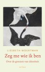 Liesbeth Woertman - (1) Zeg Me Wie Ik Ben