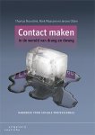 Thomas Noordink, Niek Maassen, Jeroen Otten - Contact maken in de wereld van drang en dwang Handboek voor sociale professionals