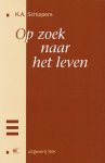 Schippers, K.A. - Op zoek naar het leven.