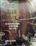 Cassidy, Donna M. - Painting the Musical City. Jazz and Cultural Identity in American Art, 1910 - 1940.