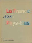 P. [redactie] Blom - La France aux Pays-Bas Invloeden in het verleden