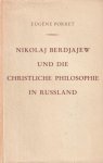 Porret, Eugène - Nikolaj Berdjajew und die christliche Philosophie in Russland Porret, Eugène - Nikolaj Berdjajew und die christliche Philosophie in Russland