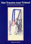 Eugene M. Goede - Van trauma naar triomf
