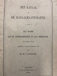 PIJNAPPEL, M.J., - Het Kanaal en de Kanaalmaatschappij. Een woord aan de aandeelhouders en aan Nederland. Met eene bijlage bevattende een historisch overzigt der zaak (Noordzeekanaal).