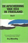 Wesseling, J. - Afscheiding van 1834 in Friesland / deel I - De classis Wanswerd ( Dokkum ) van de Afgescheiden kerken