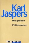 Karl Jaspers - Die Grossen Philosophen, Erster Band